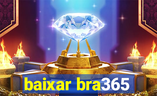 baixar bra365